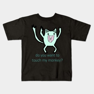 Do You Want To Touch My Monkey Kids T-Shirt